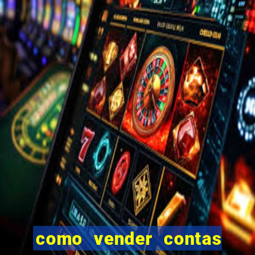 como vender contas de jogos